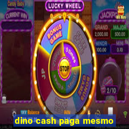 dino cash paga mesmo